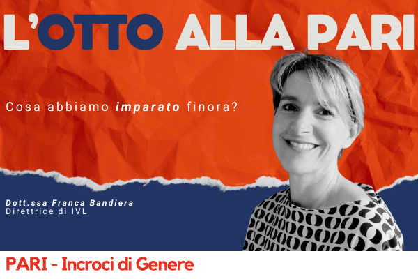 L’Otto alla PARI #7 – Cos’abbiamo imparato finora?
