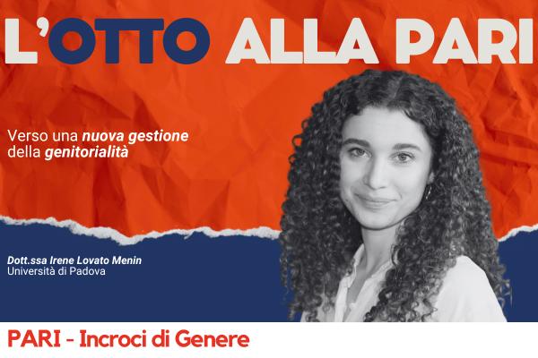 L’Otto alla PARI #4 – Verso una nuova gestione della genitorialità