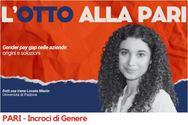 L’Otto alla PARI #9 – Gender pay gap in azienda: origini e soluzioni