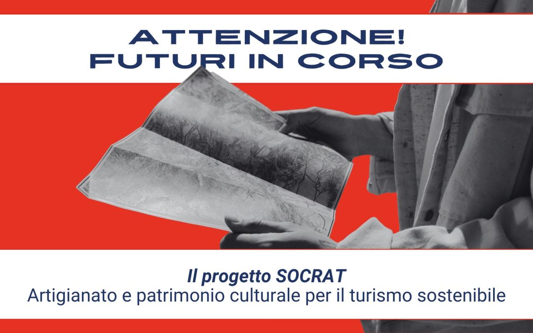 Attenzione! Futuri in corso #8 – Artigianato e patrimonio culturale per il turismo