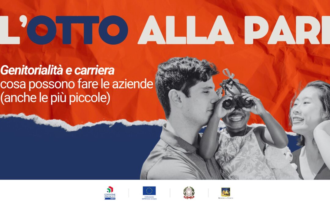 L’Otto alla PARI #14 – Genitorialità e carriera: cosa possono fare le aziende (anche le più piccole)