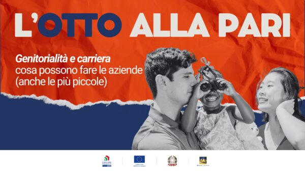 L’Otto alla PARI #14 – Genitorialità e carriera: cosa possono fare le aziende (anche le più piccole)