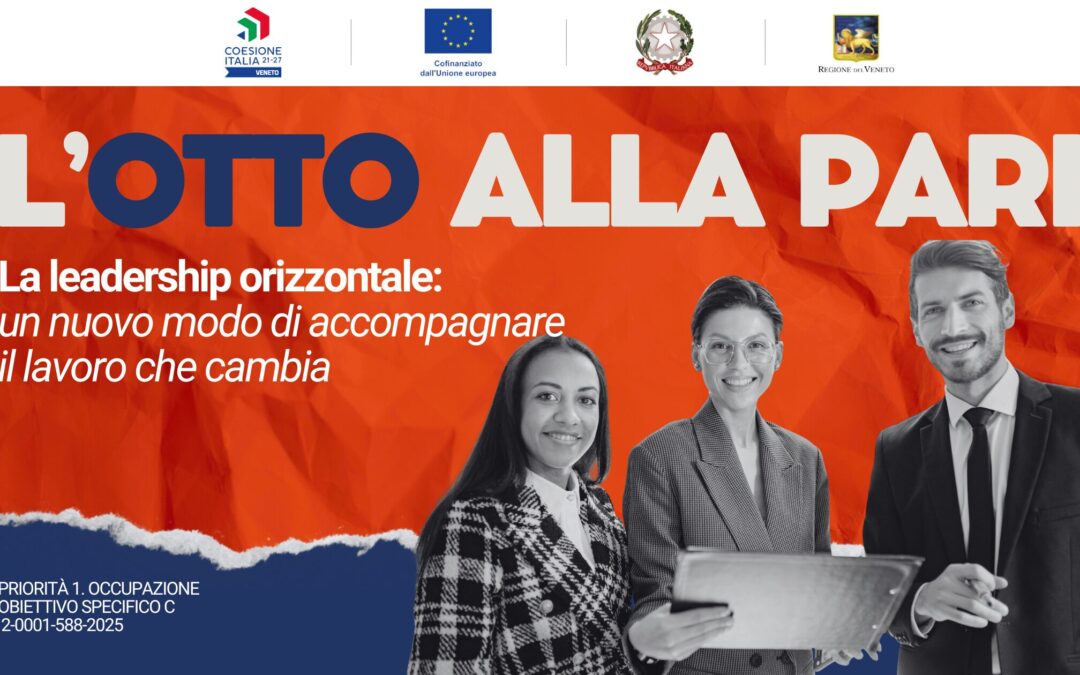 L’Otto alla PARI #21 – La leadership orizzontale: un nuovo modo di accompagnare il lavoro che cambia