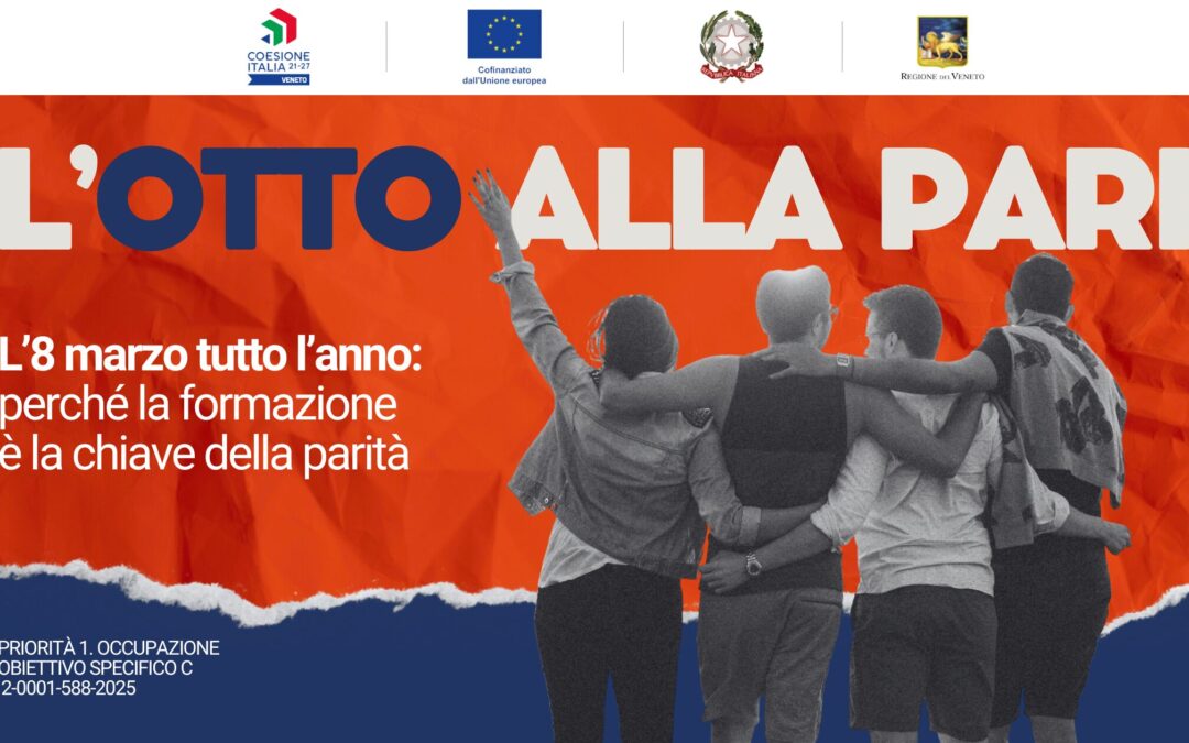 L’Otto alla PARI #22 – L’otto marzo tutto l’anno: perché la formazione è la chiave della parità