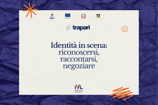 Identità in scena: riconoscersi, raccontarsi, negoziare